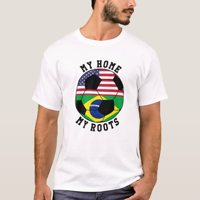 My Home My Roots Brazil Flag Soccer T-Shirt (Front)