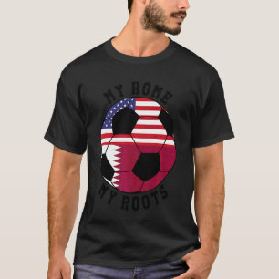 My Home My Roots Qatar Flag Soccer T-Shirt