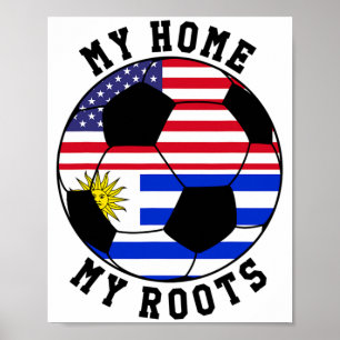 My Home My Roots Uruguay Flag Soccer T Shirt  Poster