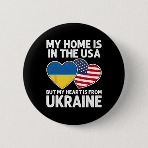 My Home Usa My Heart Ukraine Ukrainian American Pr Button