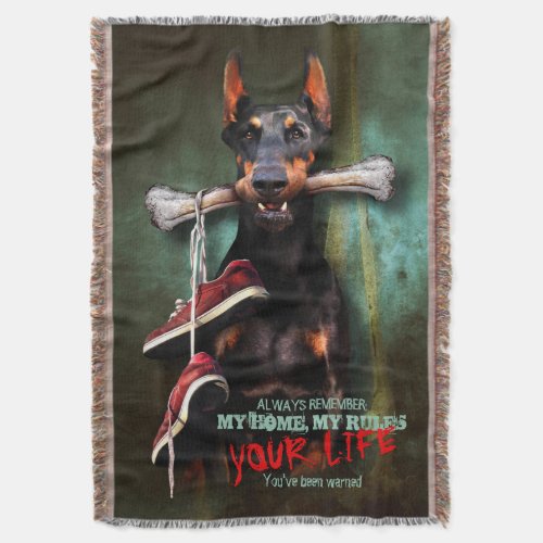 My Home Your Life Dobermann Dog  Bone _ Funny Throw Blanket