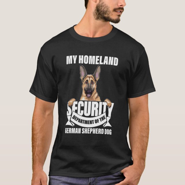 My Homeland Security Department Of The German Shep T-Shirt (Front)
