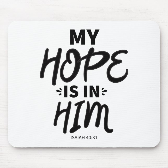 My Hope Good Hope Quotes Gospel Graphics Hope Aest Mouse Pad (Front)