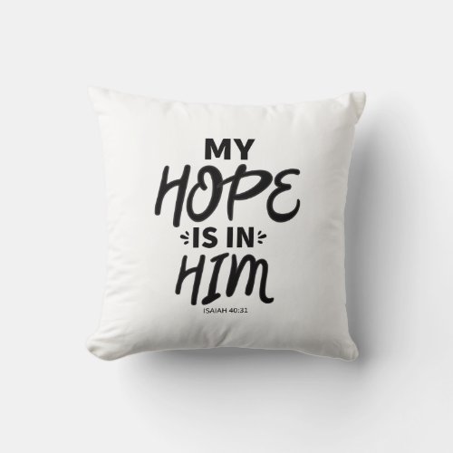 My Hope Good Hope Quotes Gospel Graphics Hope Aest Throw Pillow