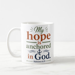 My Hope Is Anchored In God Christian Scripture Coffee Mug