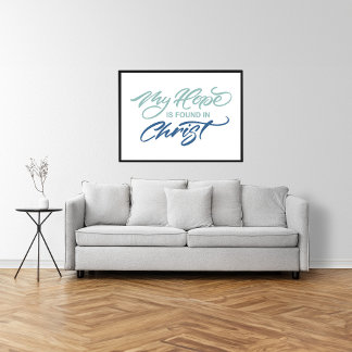 My Hope Is Found in Christ Hand Lettered Poster