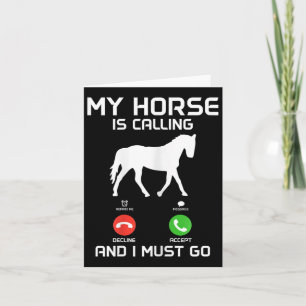 My Horse Is Calling &amp; I Must Go Funny Horsebac Card