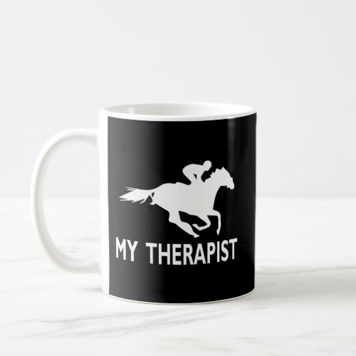 My Horse Is My Therapist And I Love It Coffee Mug
