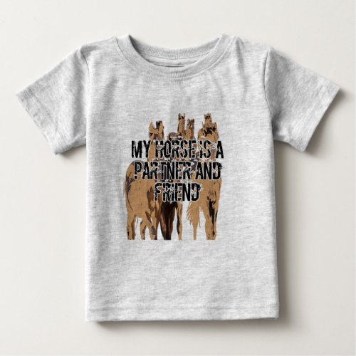 MY horse is partner and friend Baby T_Shirt