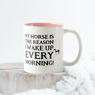 My Horse is the Reason I wake up Every Morning! Two-Tone Coffee Mug