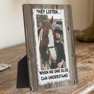 My horse understands me rustic photo plaque