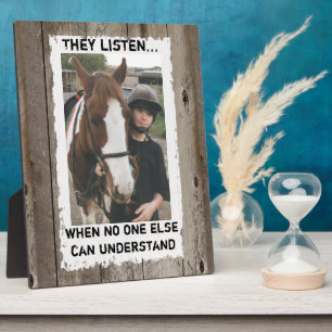 My horse understands me rustic photo plaque