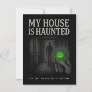 My House is Haunted Postcard – Verified by Psychic