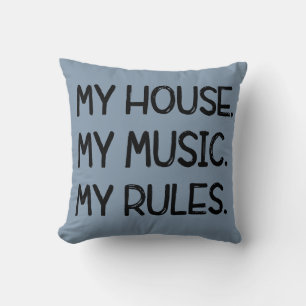 My House, My Music, My Rules Throw Pillow