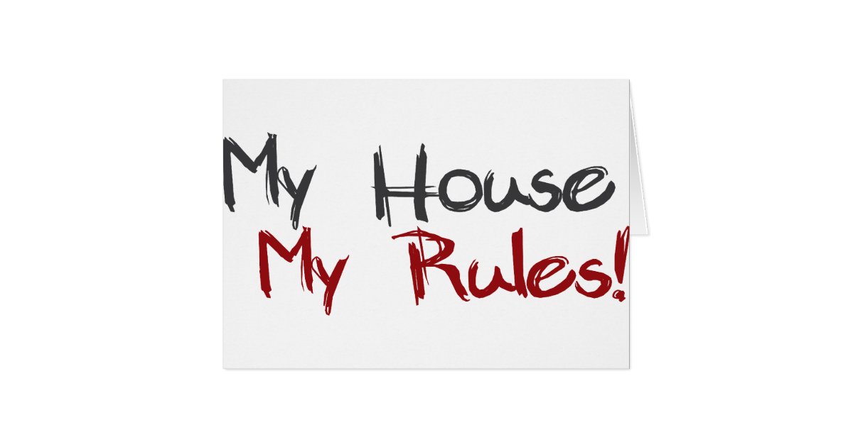 My House My Rules Card | Zazzle