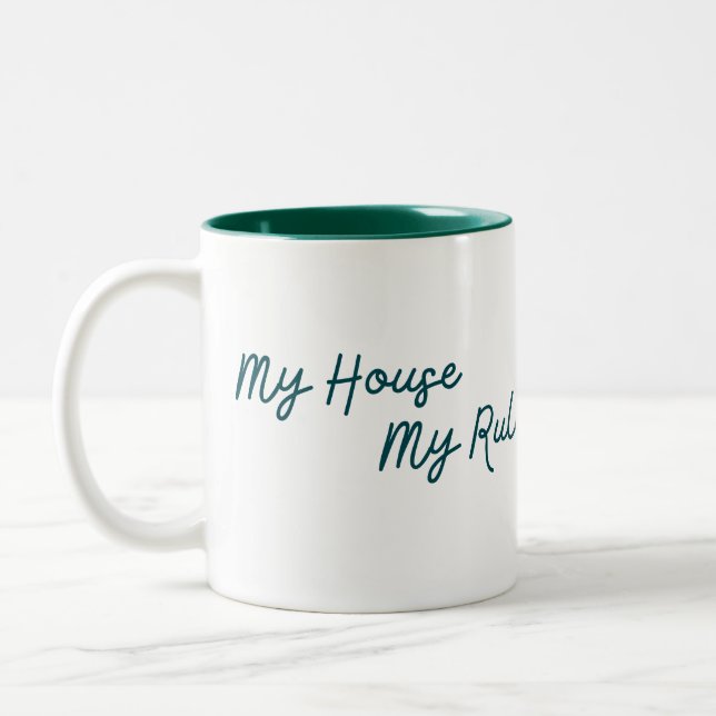 My House My Rules Its That Simple Two-Tone Coffee Mug (Left)