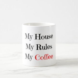 My House My Rules My Coffee Mug