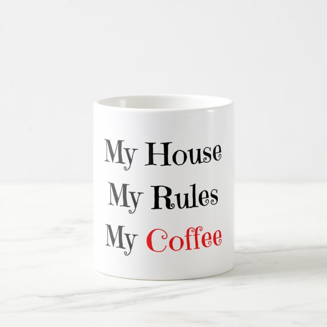 My House My Rules My Coffee Mug (Center)