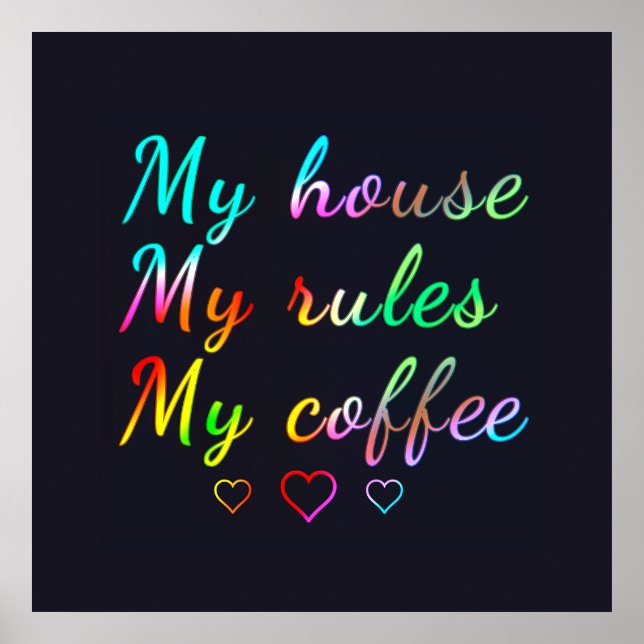 My house, my rules, my coffee poster (Front)