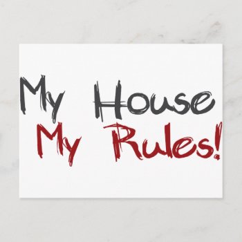 My House My Rules Postcard by worldsfair at Zazzle