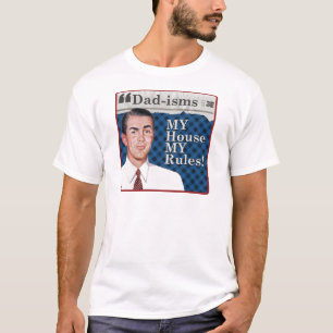 MY house, MY rules! T-Shirt