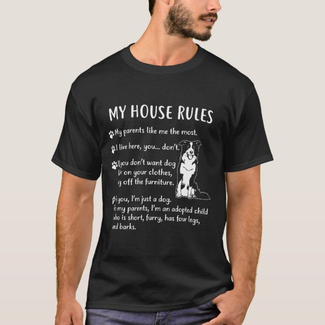 My House Rules Border Collie Apparel For Dog Owner T-Shirt (Front)