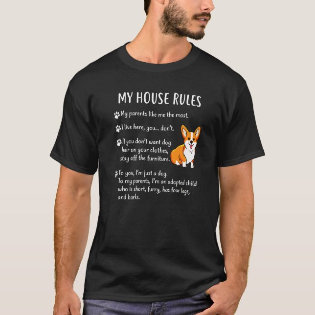 My House Rules Corgi Puppy Dog Corgi T-Shirt (Front)