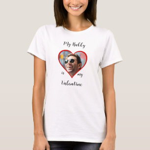 My Hubby is my Valentine Photo Love Heart  T-Shirt
