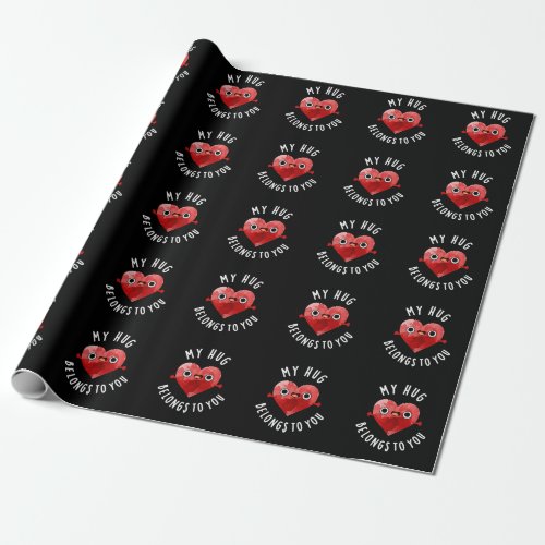 My Hug Belongs To You Funny Heart Pun Dark BG Wrapping Paper