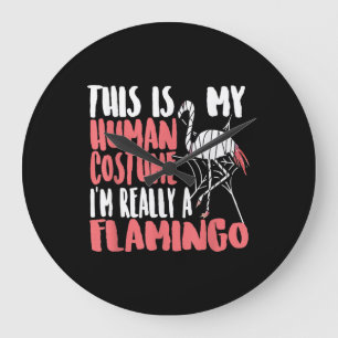 My Human Costume Im Really A Flamingo Mummy Cute Large Clock