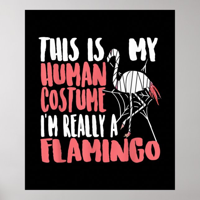 My Human Costume Im Really A Flamingo Mummy Cute Poster (Front)