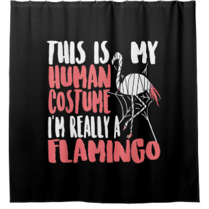 My Human Costume Im Really A Flamingo Mummy Cute Shower Curtain