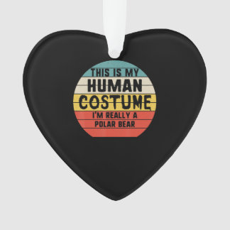My Human Costume Im Really A Polar Bear Halloween Ornament