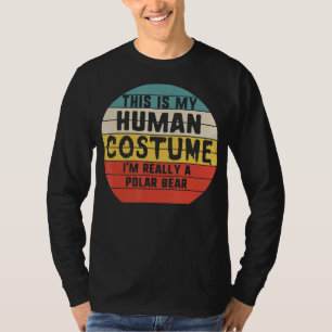 My Human Costume Im Really A Polar Bear Halloween T-Shirt