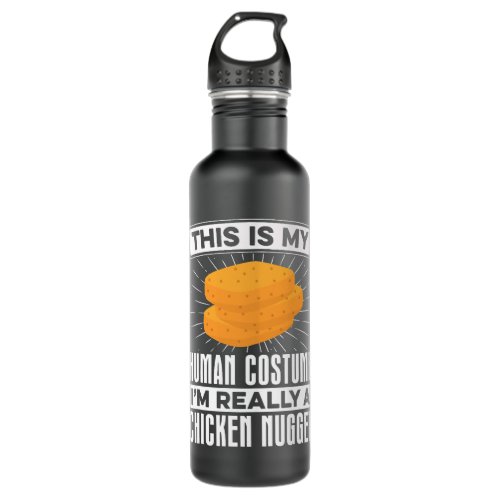 My Human Costume Nugget Lover Chicken Nuggets Fast Stainless Steel Water Bottle