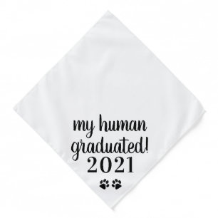 My Human Graduated Class of 2021 Graduation Dog Bandana