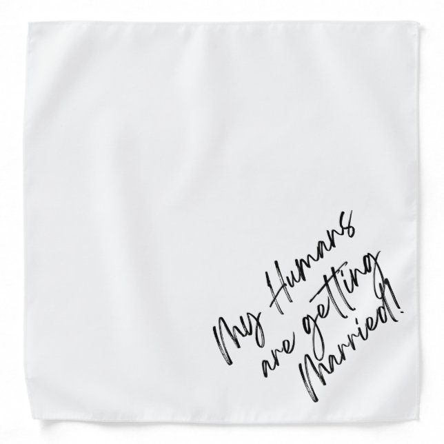 My humans are getting married bandana (Front)