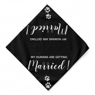 My Humans Are Getting Married - Black Dog Wedding Bandana