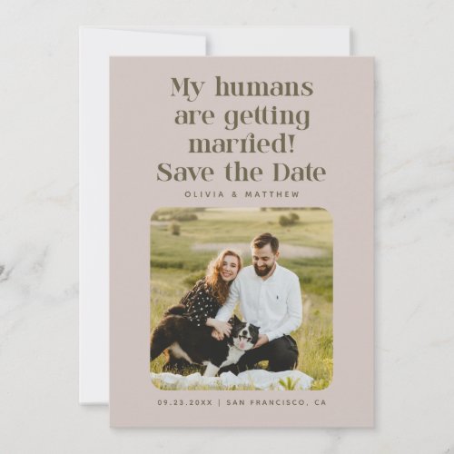 My Humans Are Getting Married | Blush Taupe Photo Save The Date