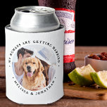 My Humans Are Getting Married Custom Dog Photo Can Cooler<br><div class="desc">Celebrate your engagement and give unique dog wedding save the dates with these custom photo, and personalized 'My Humans Are Getting Married... Save The Date' coffee mug. Customize with your favorite photos, names and date. This custom photo wedding can cooler is perfect for engagement party favors, and an alternative to...</div>