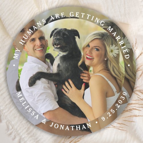 My Humans Are Getting Married Custom Dog Photo Classic Round Sticker