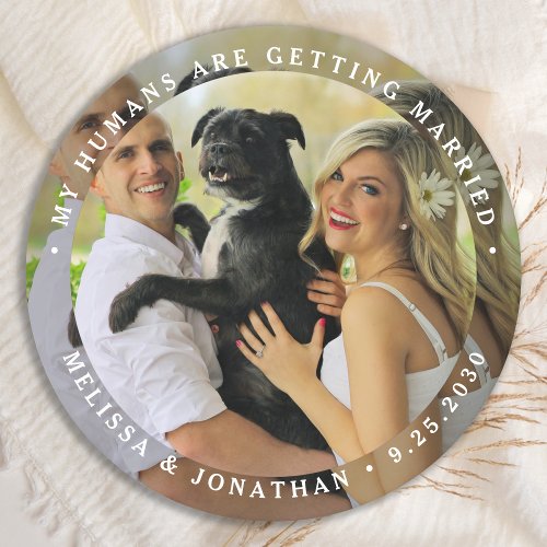 My Humans Are Getting Married Custom Dog Photo  Round Paper Coaster