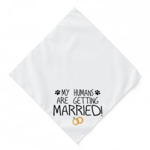 My Humans are getting married! dog Bandana