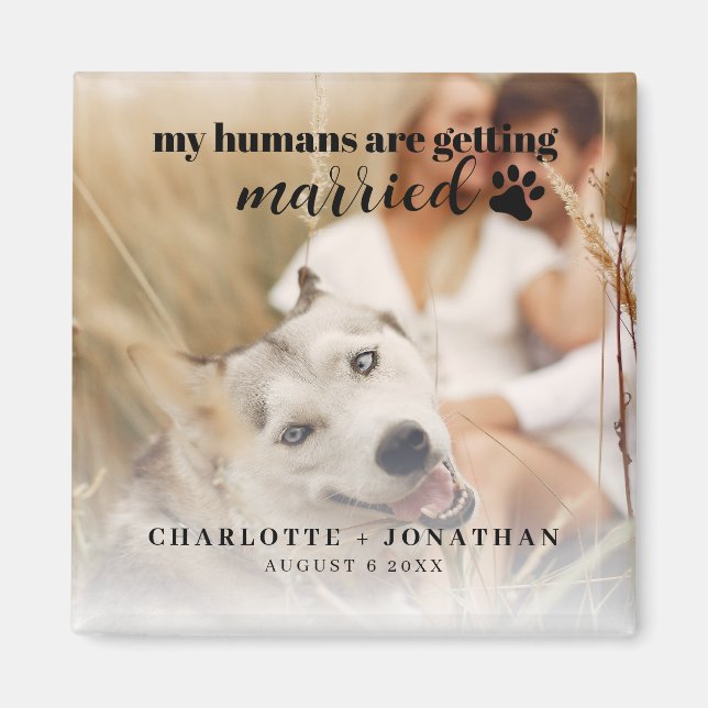 My Humans are Getting Married Dog Save the Date Magnet (Front)