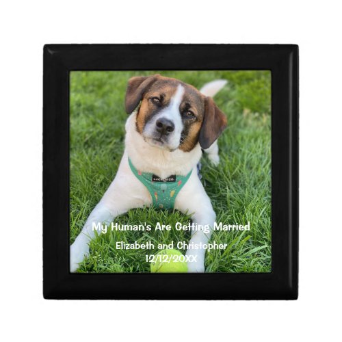 My Humans Are Getting Married Engagement Photo  Gift Box