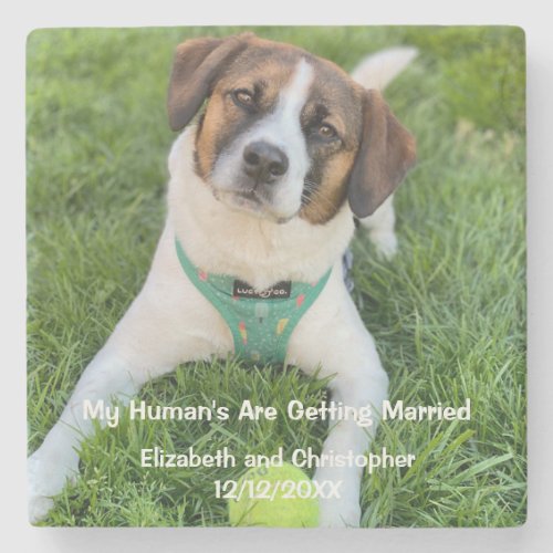 My Humans Are Getting Married Engagement Photo Stone Coaster
