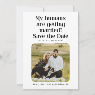 My Humans Are Getting Married   Funny Pet Photo Save The Date