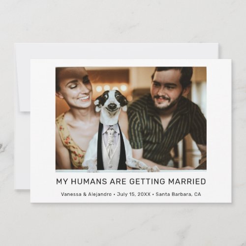 My Humans are Getting Married Photo Engagement  Invitation