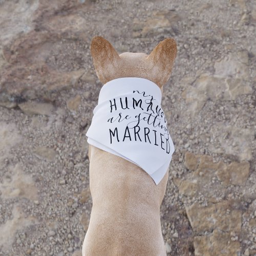 My Humans are Getting Married Wedding Dog Bandana