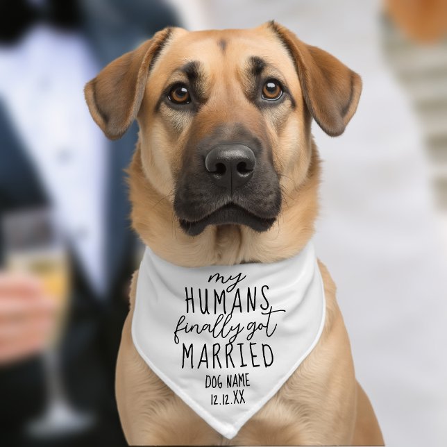 My Humans Finally Got Married Wedding Dog Pet Bandana Collar (Finally getting married? Your dog will be so happy to walk you down the aisle. Just add their name)